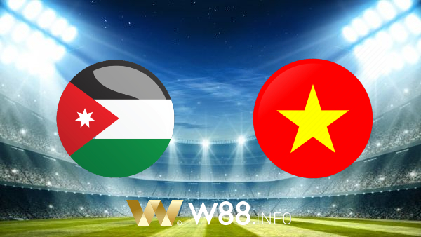 Soi kèo nhà cái W88, nhận định Jordan vs Việt Nam – 23h45 – 31/05/2021